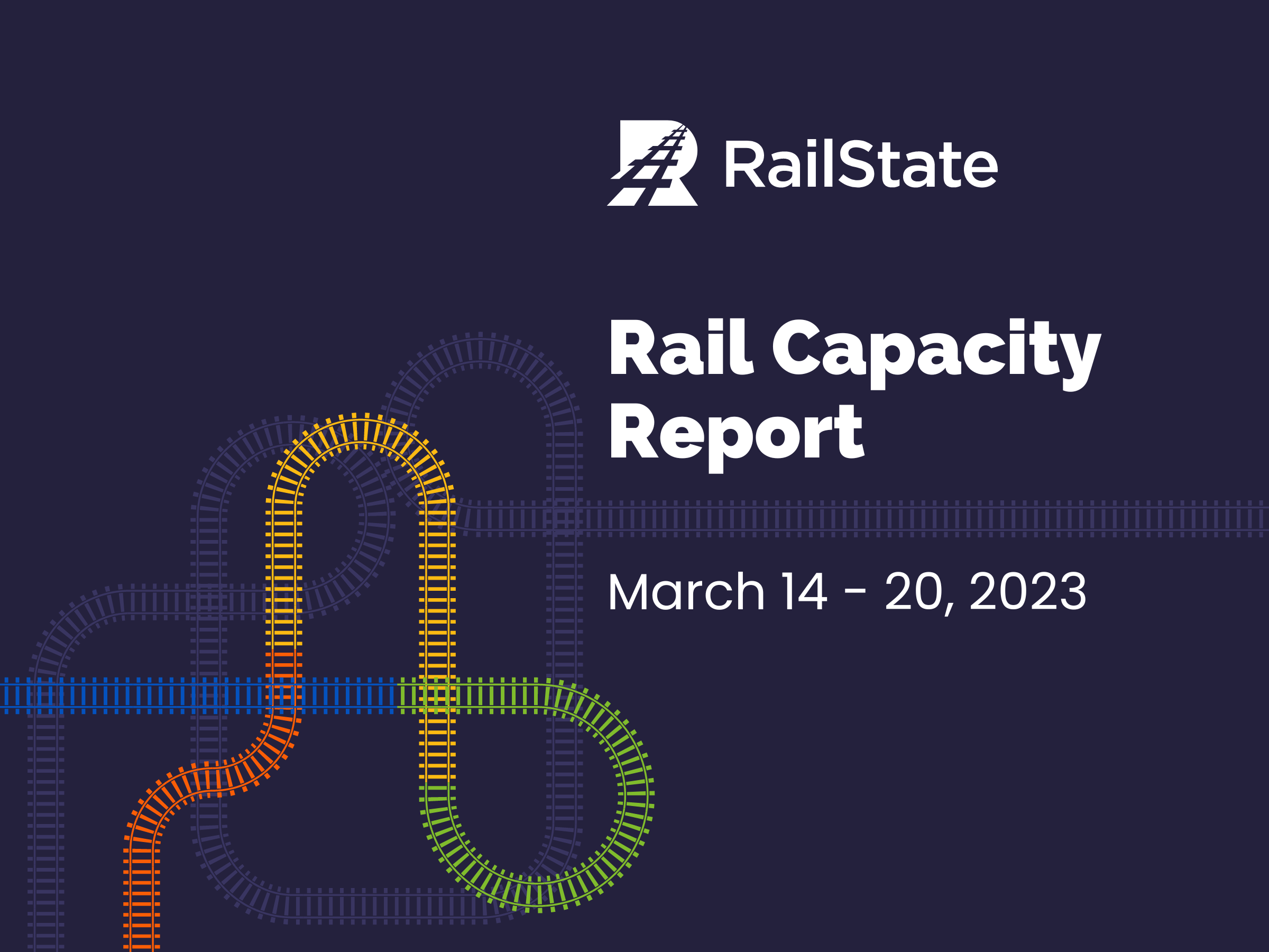 RailState Freight Rail Capacity Report March 14 - March 20, 2023